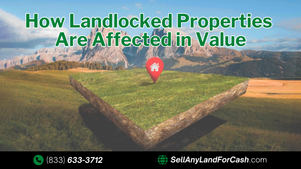 My Property is Landlocked: How Does That Affect Its Value?