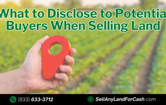 What Should I Disclose to Potential Buyers When Selling Land?